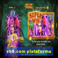 v68.com plataforma